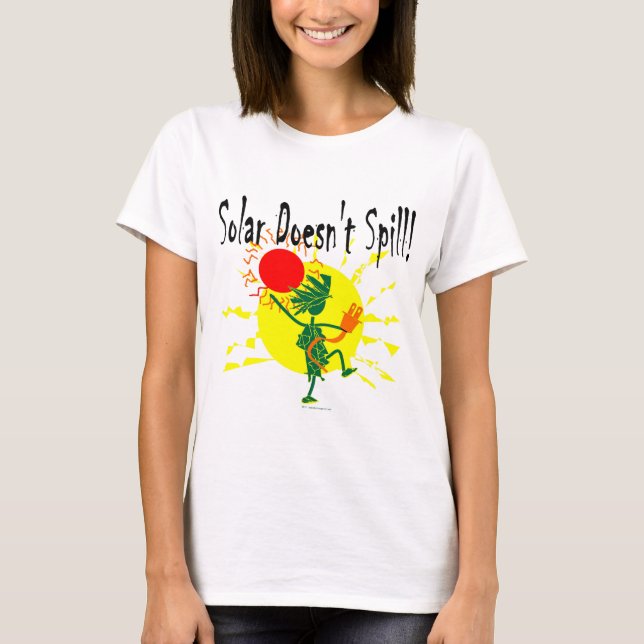 Sol- inte gör skjortan för spill T & mer Tee (Framsida)