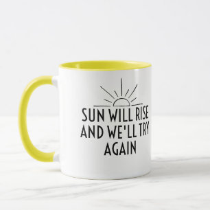 Sol kommer att bli stiga upp och vi kommer att för mugg