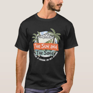 Sol och Sand och en drink i min hand-sommar T Shirt