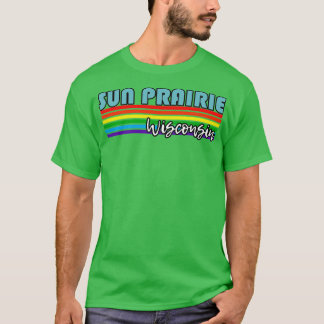 Sol Prairie Wisconsin Pride Sol Prairie LGBT Gift T Shirt