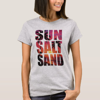 Sol Salt Sand 🌞 ⛱️ T Shirt