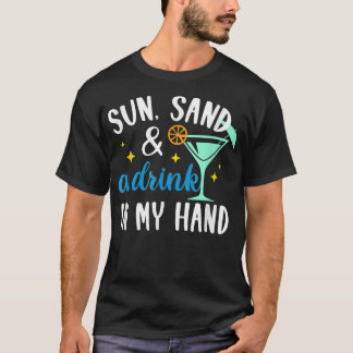 Sol Sand & Drink in my Hand Bridesmaid Beach Bache T Shirt