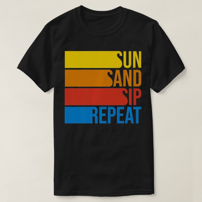 Sol Sand Sip & Repeat Beach Vacation Weather Weath T Shirt (Design framsida)