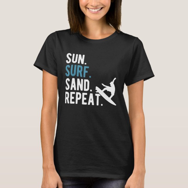 Sol Surfa Sand Repeat Surfer Surfing Surfing T Shirt (Framsida)