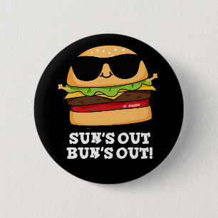 Sol ut Bun's Out Funny Burger Pun Mörk BG Knapp