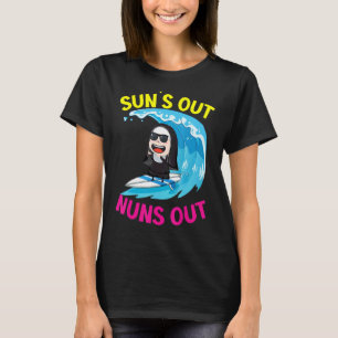 Sol ut nunnor ut ur Surfing Surboarder Surfer Nun T Shirt
