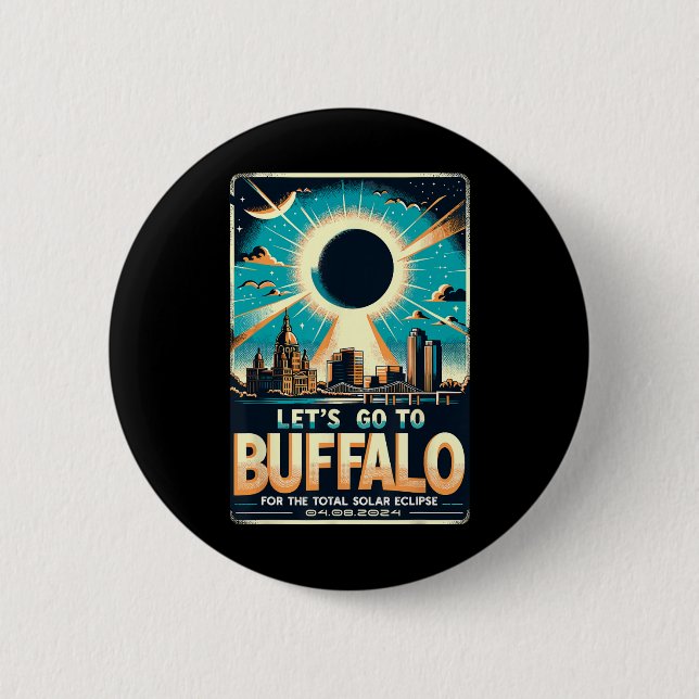 Solar Eclipse 2024 Let#39;s Go to Buffalo New York Knapp (Framsida)
