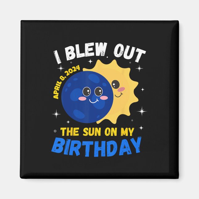 Solar Eclipse 4.08.24 Birthday Funny Citat Totalit Magnet (Framsidan)