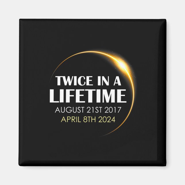 Solar Eclipse Roligt två gånger under livstiden 20 Magnet (Framsidan)