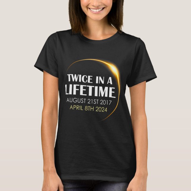 Solar Eclipse Roligt två gånger under livstiden 20 T Shirt (Framsida)