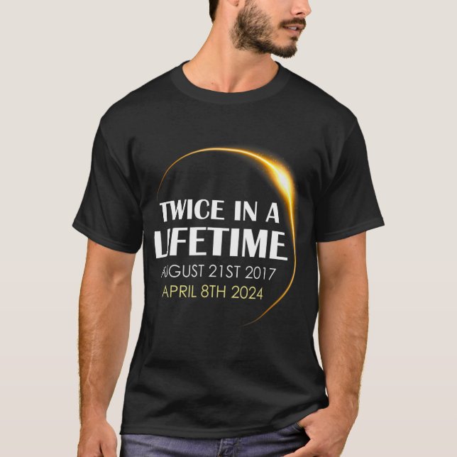 Solar Eclipse Roligt två gånger under livstiden 20 T Shirt (Framsida)