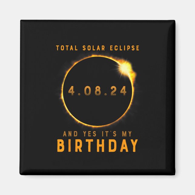 Solar Eclipse totalt och det är min födelsedag i a Magnet (Framsidan)