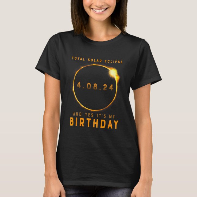 Solar Eclipse totalt och det är min födelsedag i a T Shirt (Framsida)