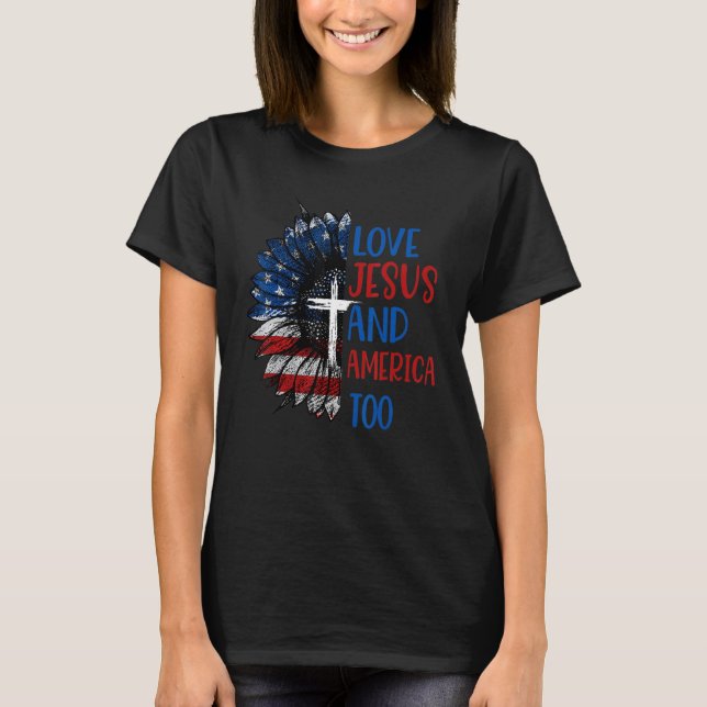 Solblommor Kärlek Jesus och Amerika fram till den  T Shirt (Framsida)