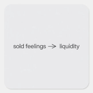 Sold Feelings to Liquidity Minimalist Crypto Meme  Fyrkantigt Klistermärke