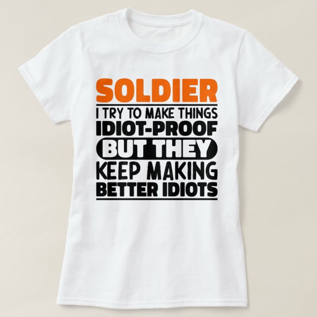 Soldat jag försöker göra Sak Roliga meningar solda T Shirt (Design framsida)