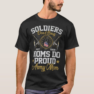 Soldater skryter inte, men Mammor är stolt över ar T Shirt