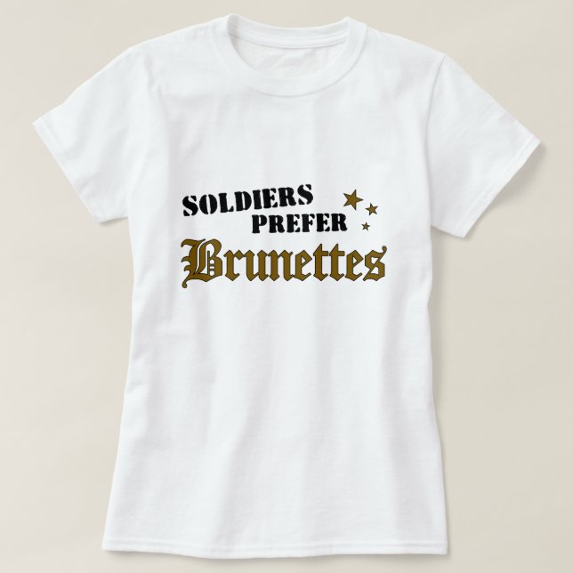 Soldiers Prefer Brunettes T Shirt (Design framsida)