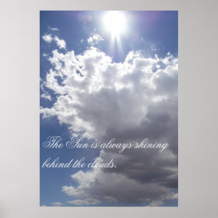 Solen är alltid glänsande bak molnaffischen poster