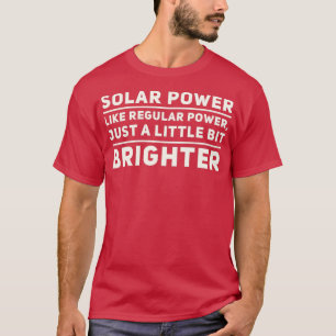 Solenergi som vanlig ström bara lite bit b t shirt