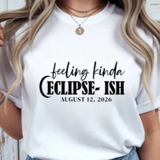 Solförmörkelse Känner Kinda Eclipse-ish Celestial T Shirt