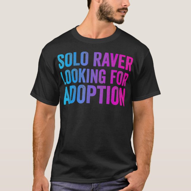 Solo Raver  Funny EDM Dance Music Festival Rave be T Shirt (Framsida)