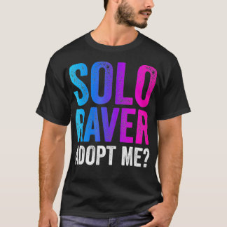 Solo Raver  Funny EDM Rave Dance Music Festival fu T Shirt