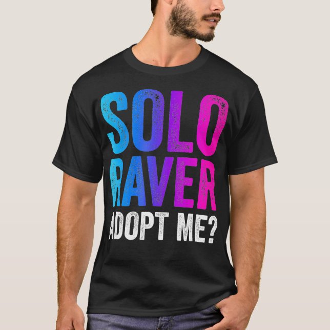 Solo Raver  Funny EDM Rave Dance Music Festival fu T Shirt (Framsida)