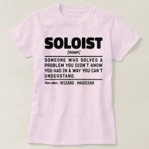 Soloist Noun Definition Coola Songster Humor Quote T Shirt