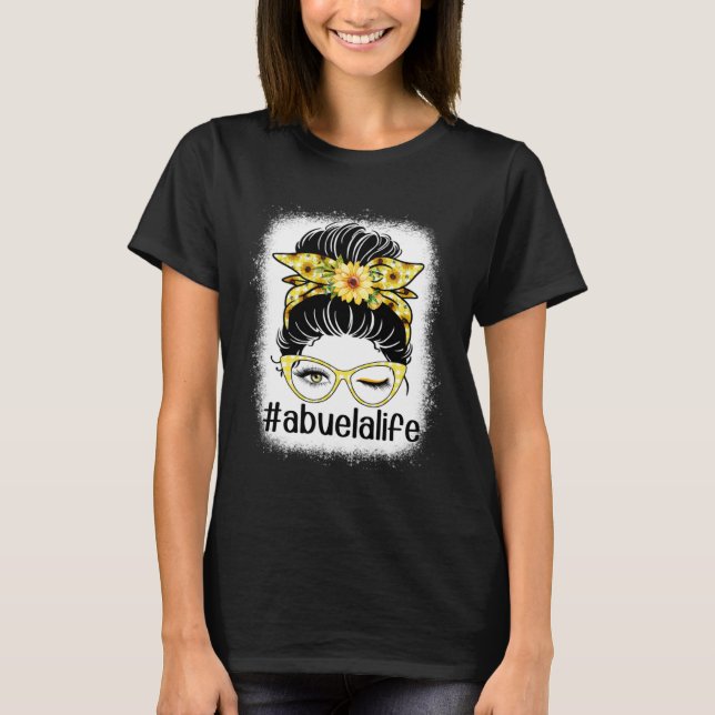 Solros Abuela Life Messy Bun Bleacher Mor s T Shirt (Framsida)