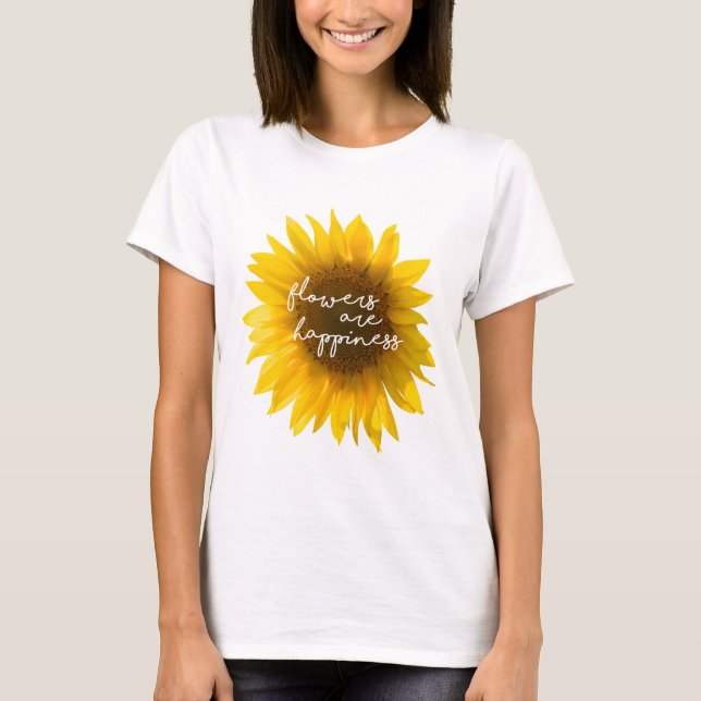 Solros citat "blommor är lycka" t shirt (Framsida)