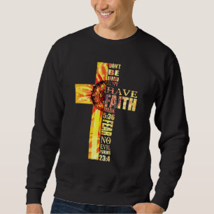 Solros Faith Kor fruktar inte Evil Christian Us Fl Lång Ärmad Tröja