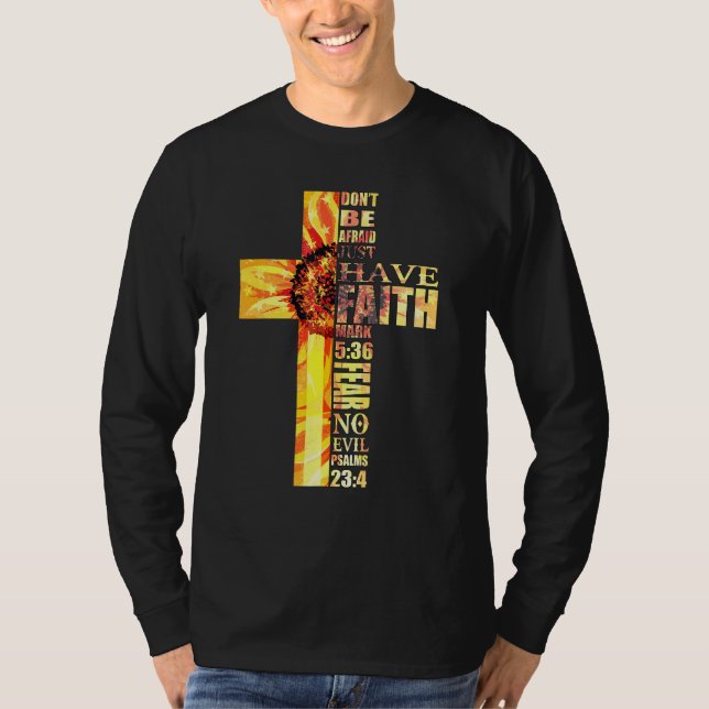 Solros Faith Kor fruktar inte Evil Christian Us Fl T Shirt (Framsida)