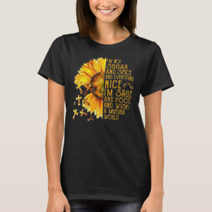 Solros jag är inte socker och spis och allt i t shirt