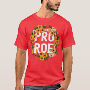 Solros Pro Roe 1973, Protect Roe V Wade 1973, P T Shirt