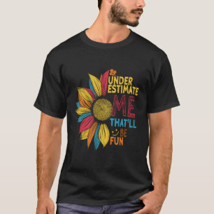 Solrosfärgen underskattar mig som blir Roligt T Shirt