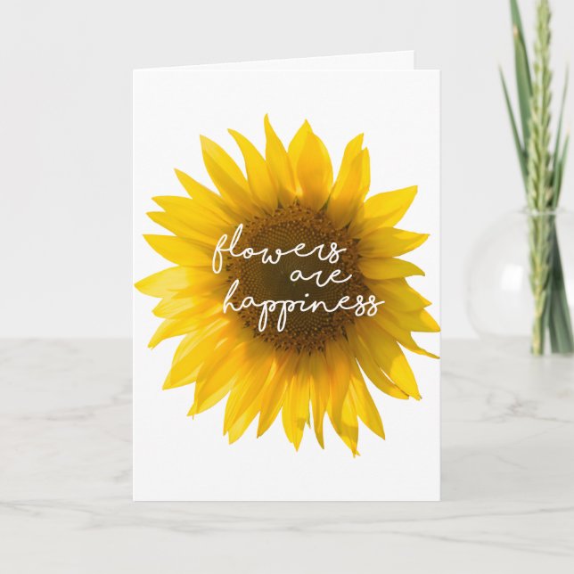 Solrosfrasen "blommor är lyckliga" kort (Framsida)