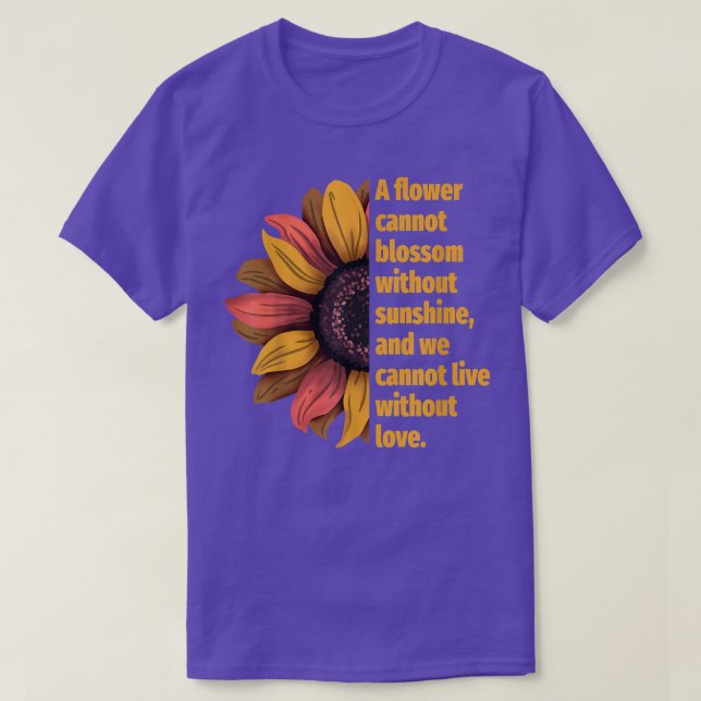 Solrosmotivation en blomma kan inte Blommar, mot T Shirt (Design framsida)