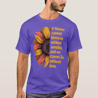 Solrosmotivation en blomma kan inte Blommar, mot T Shirt