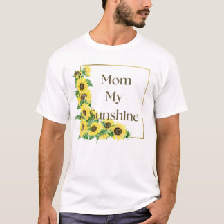 Solrossen gräns och ord "Mamma, min solskin" T Shirt
