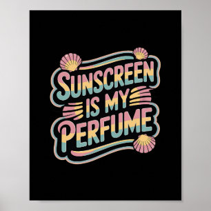 Solskydd är min parfym - Rolig solbränna  Poster