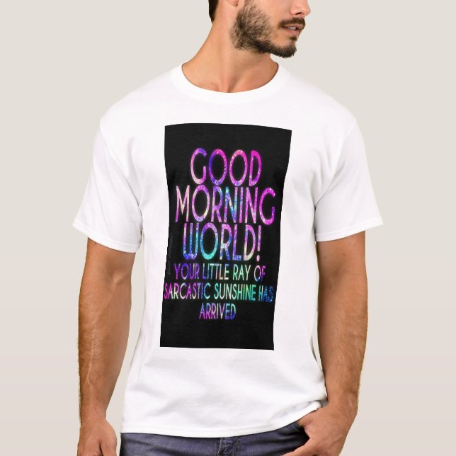 Soluppgång Hälsning: "Bra Morgon, World" Tee" T Shirt (Framsida)