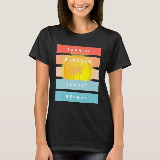 Soluppgång Sunburn Sunset Repeat Beach T Shirt (Framsida)