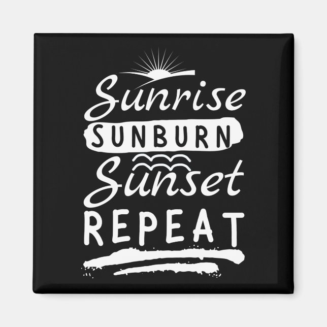 Soluppgång Sunburn Sunset Repeat Summer Beach Magnet (Framsidan)