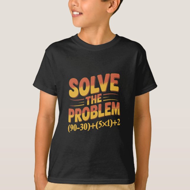 Solve The Problem 67 Math Teacher Mathematics 67th T Shirt (Framsida)