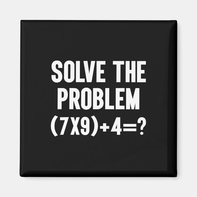 Solve The Problem 67 Six Seven Funny Math Teacher  Magnet (Framsidan)