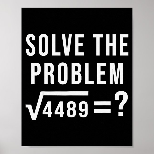 Solve The Problem 67 Six Seven Square Root 4489 Sl Poster (Framsidan)