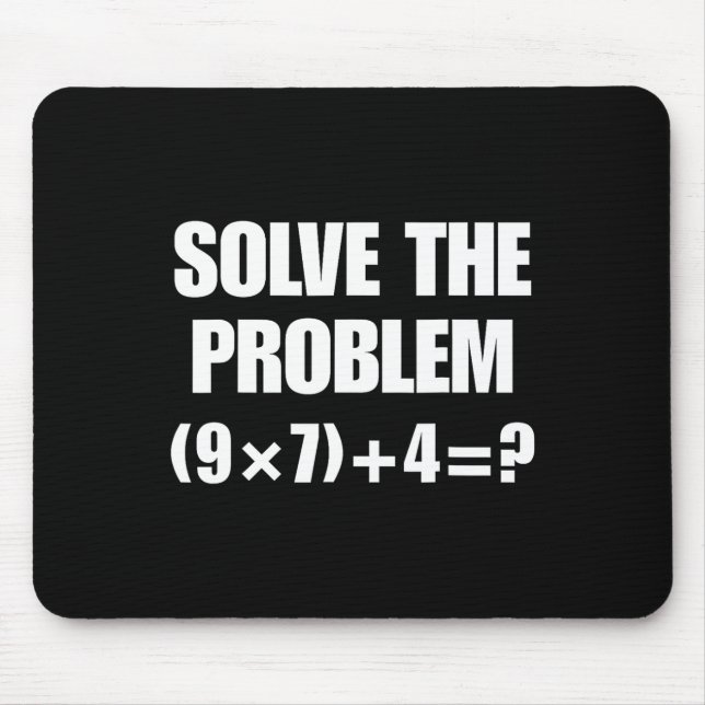 Solve The Problem – Funny Math Equation (9×7)+4=67 Musmatta (Framsidan)