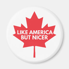 Som Amerika, men Nicer Fridge Magnet