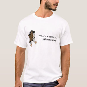 "Som är en häst av en olik färg! ", T Shirt